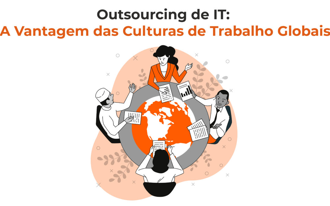 Outsourcing de IT: A Vantagem das Culturas de Trabalho Globais